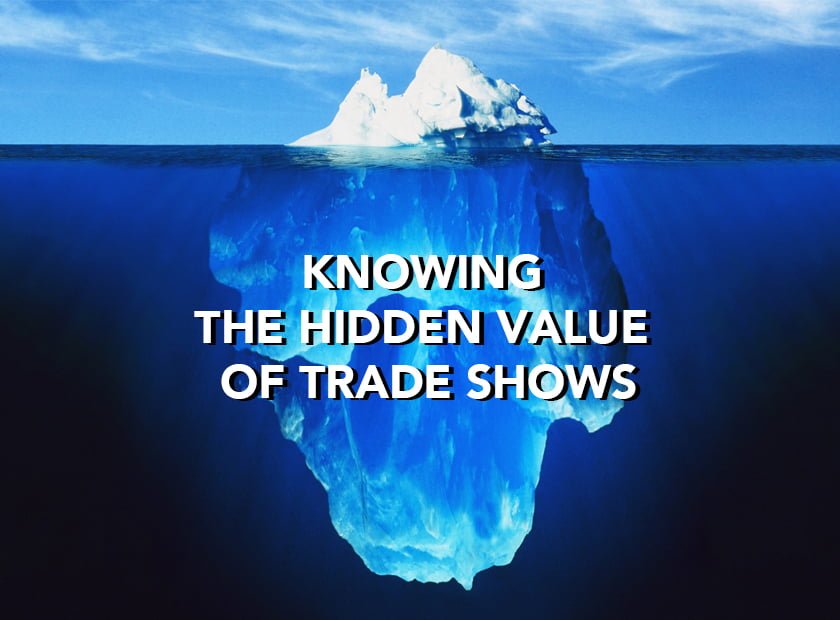 Knowing The Hidden Value Of Trade Shows