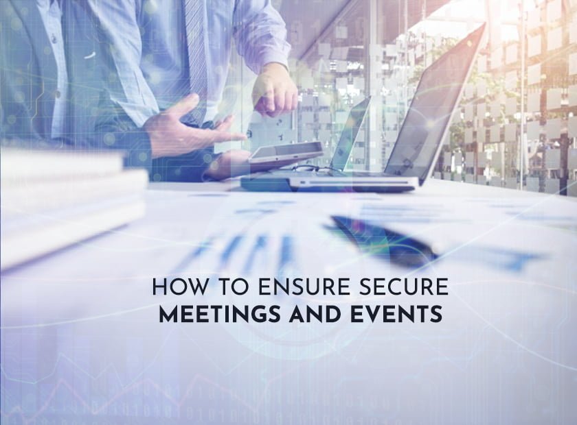 How to Ensure Secure Meetings and Events