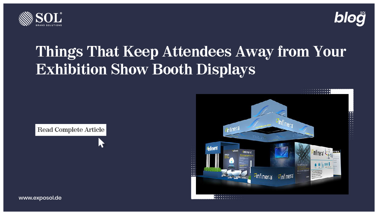 Things That Keep Attendees Away from Your Exhibition Show Booth Displays