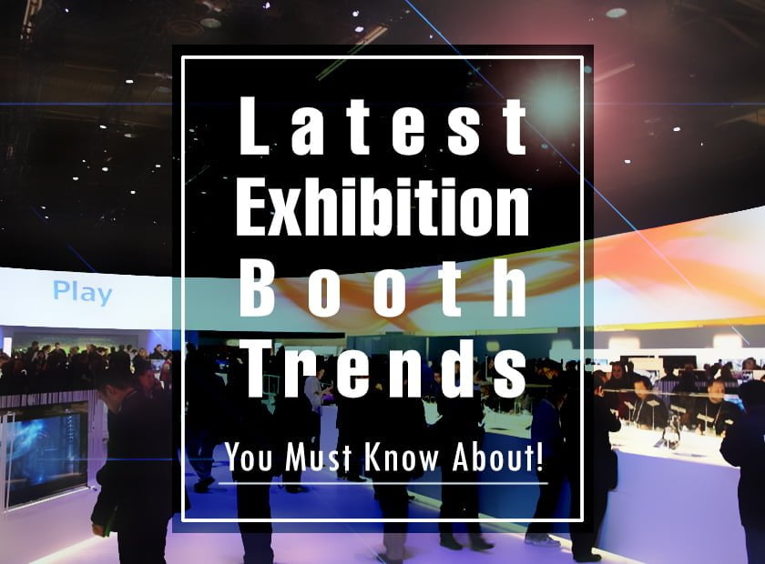 Latest Exhibition Booth Trends You Must Know About