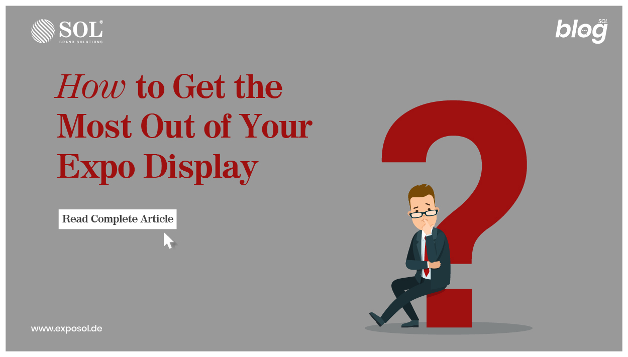 How to Get the Most Out of Your Expo Display