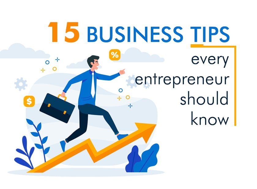15 Business tips every entrepreneur should know