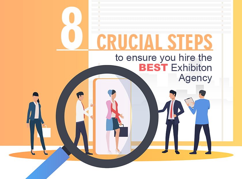 8 pasos cruciales para asegurarse de contratar la mejor agencia de exposiciones