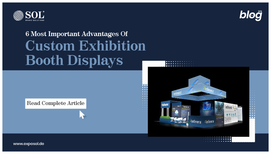 6 Most Important Advantages Of Custom Exhibition Booth Displays
